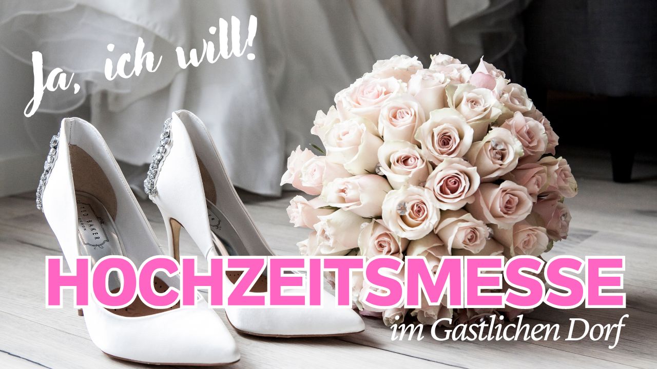 Hochzeitsmesse im Gastlichen Dorf