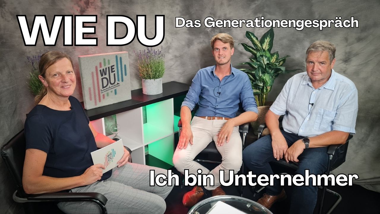 WIE DU – Generationengespräche: Ich bin Unternehmer