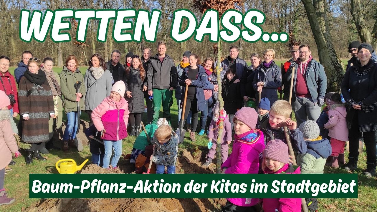 Wetten dass… Baum-Pflanz-Aktion der Kitas