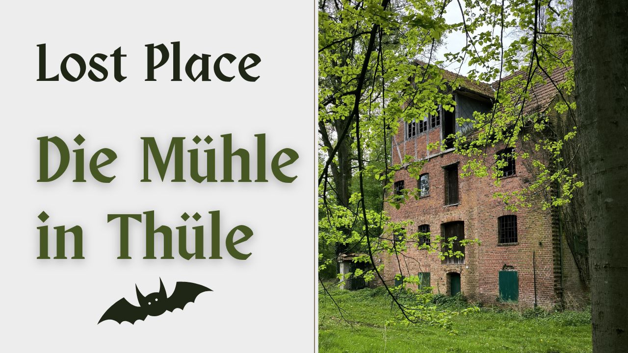 Lost Place – Die Mühle in Thüle
