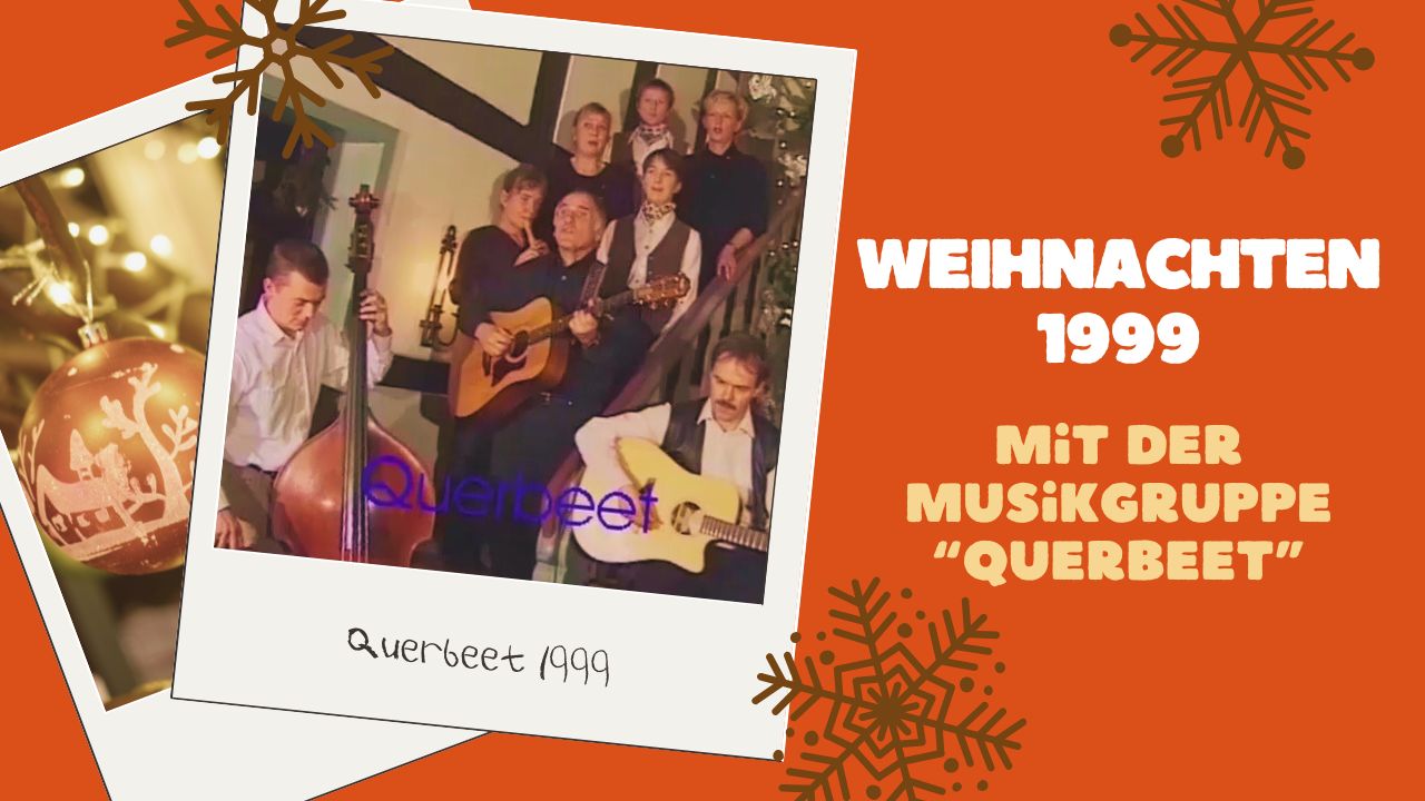 Weihnachten 1999 mit der Musikgruppe „Querbeet“
