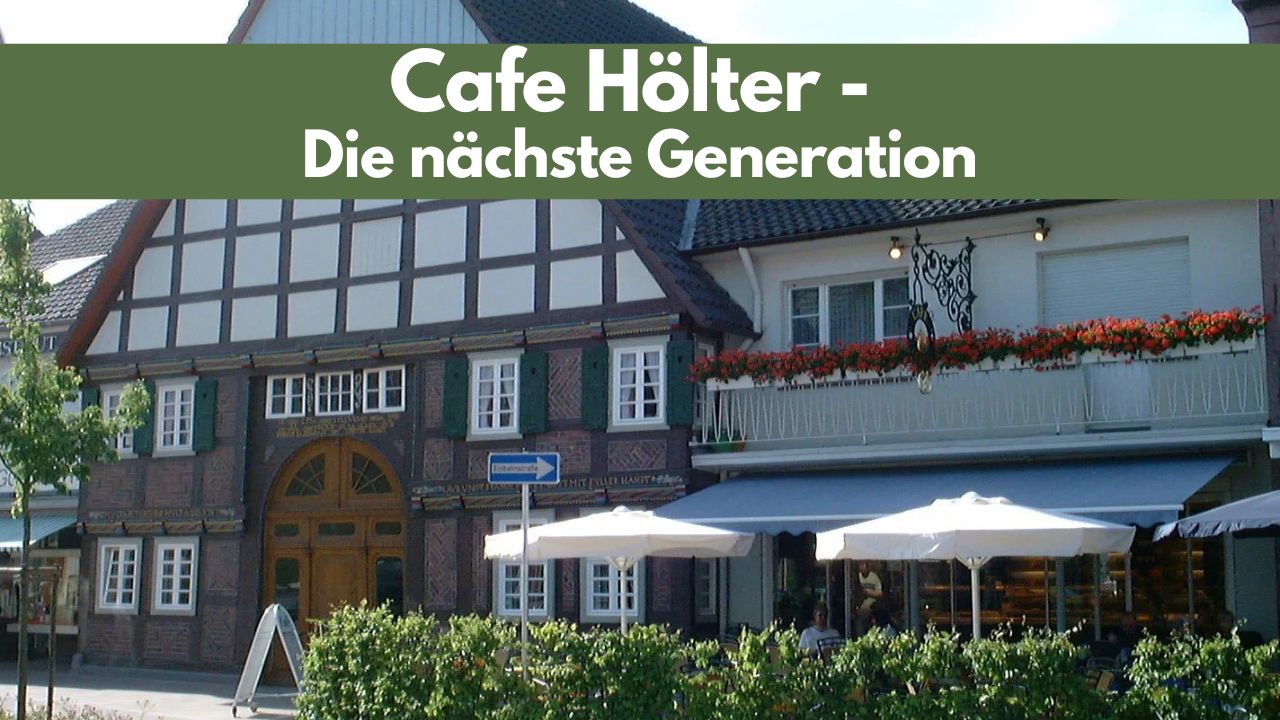 Cafe Hölter – Die nächste Generation