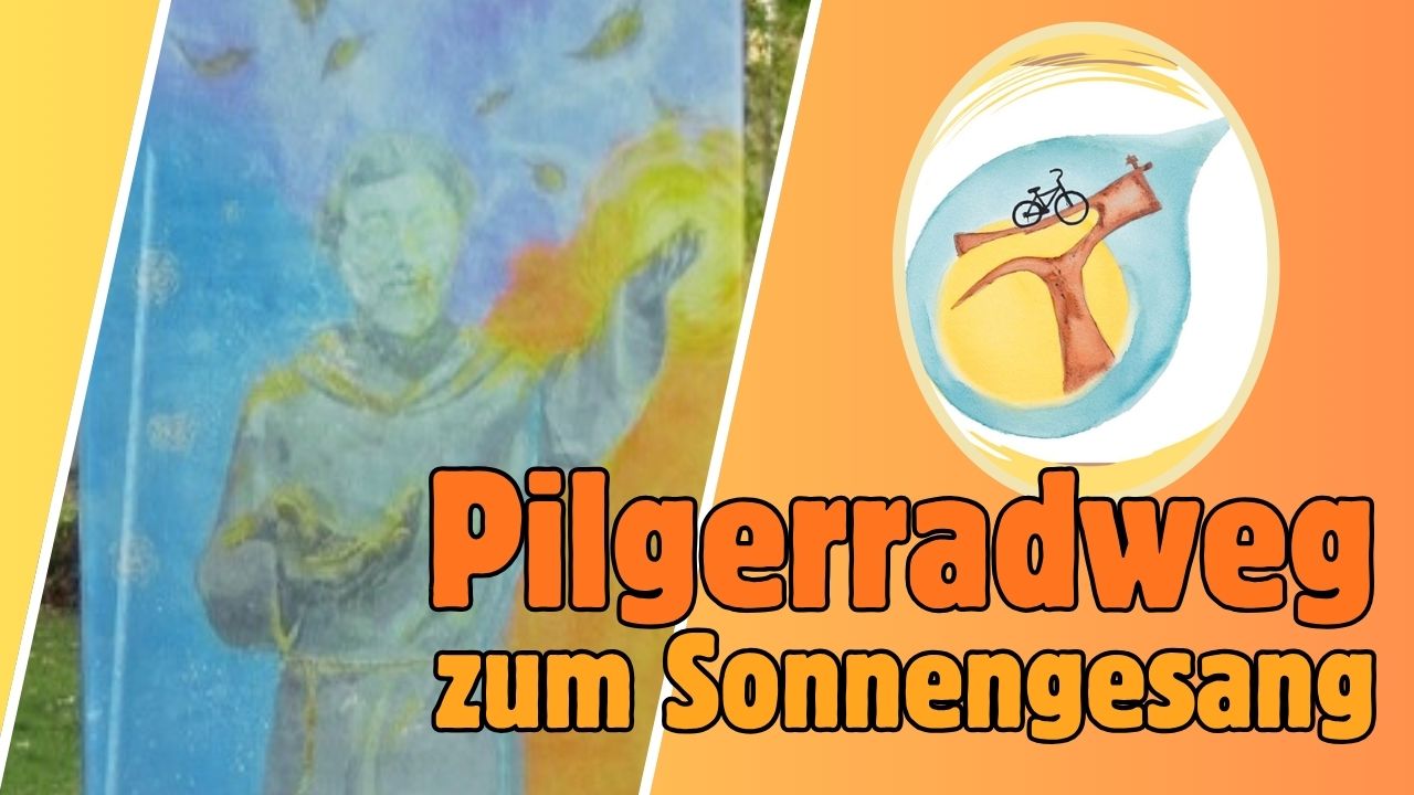 Pilgerradweg zum Sonnengesang
