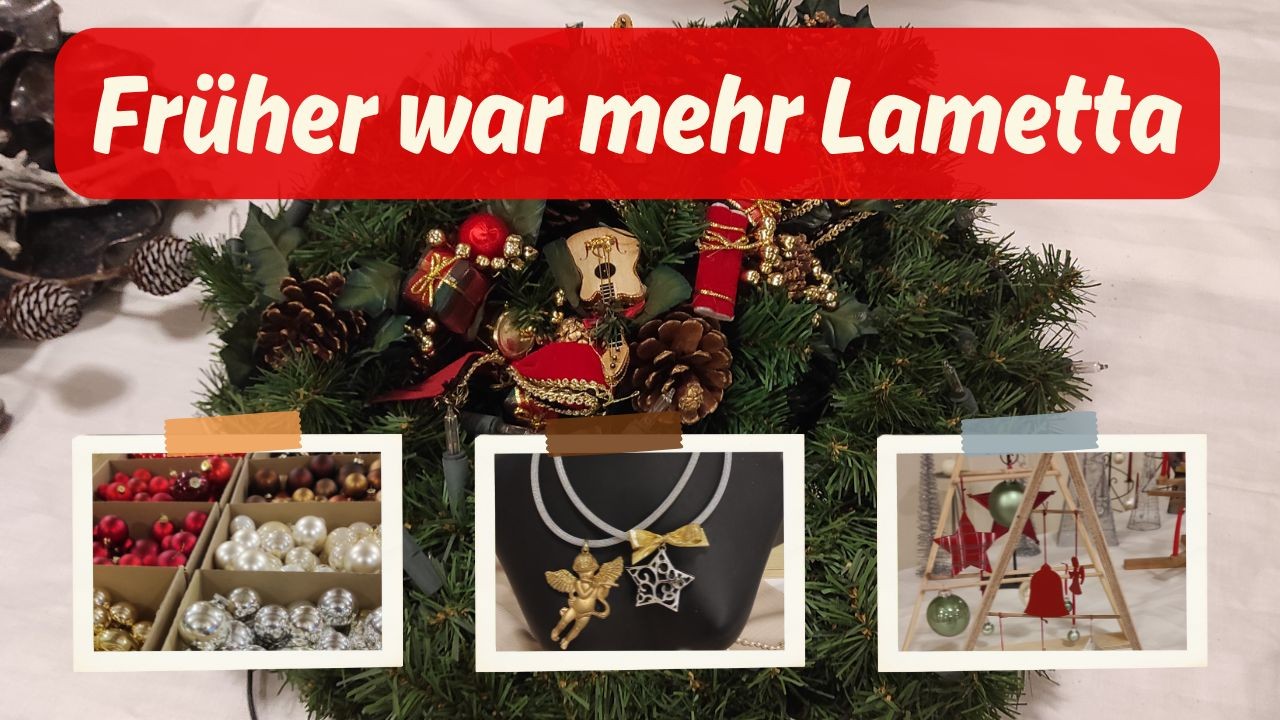 Früher war mehr Lametta