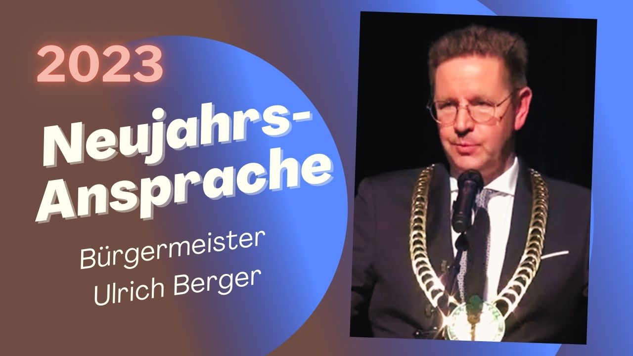 Neujahrsansprache 2023 – Bürgermeister Ulrich Berger