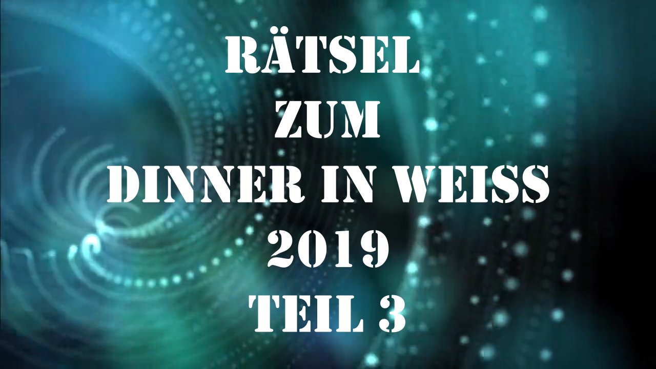 Dinner in weiß – Rätsel 2019 – Tag 3